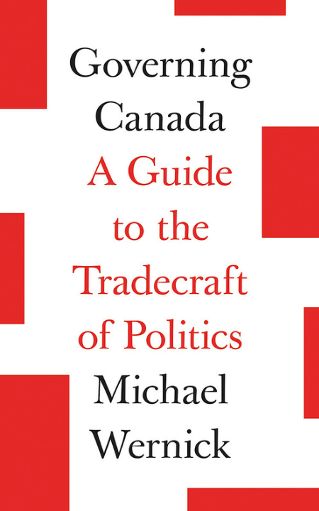 Gouverner le Canada : un guide sur les rouages de la politique, par Michael Wernick